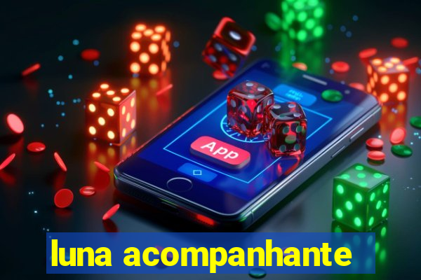 luna acompanhante